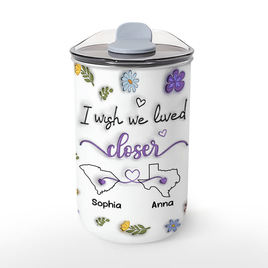 I Wish We Lived Closer - Personalized Custom 10oz Tumbler