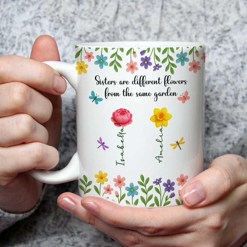 Sister Are Different Flowers - Personalized Custom Coffee Mug