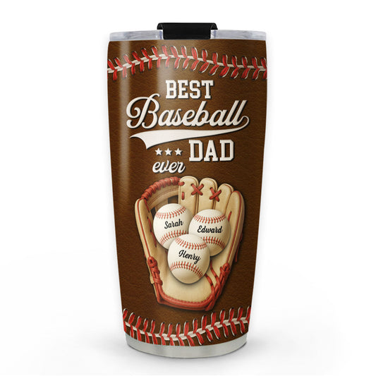 Best Baseball Dad Ever - Personalized Custom Tumbler