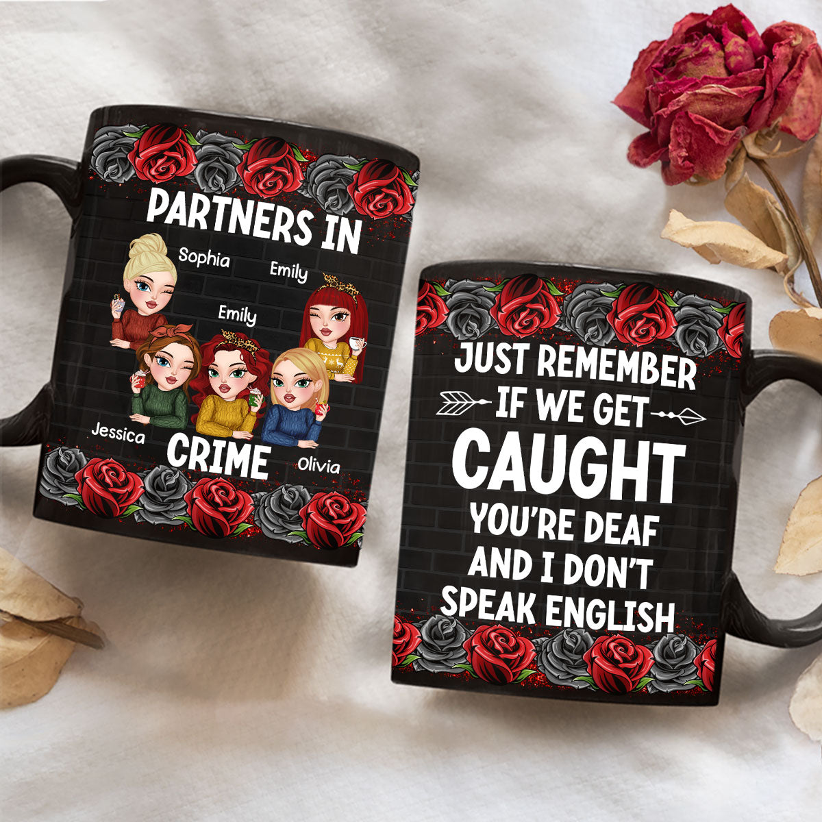 If Caught, I Am Deaf, You Are Mute - Personalized Custom Coffee Mug