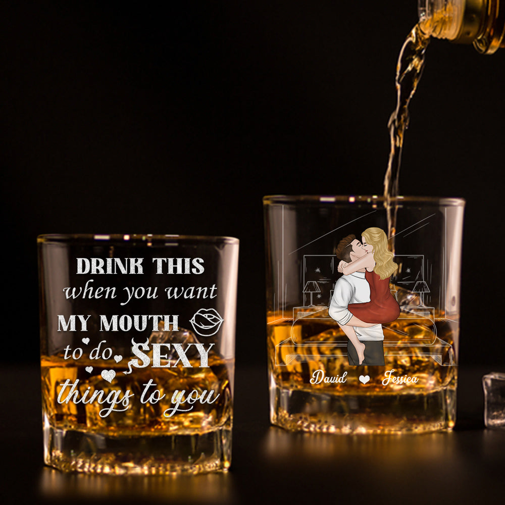 Drink This When You Want Me - Personalized Custom Whiskey Glass