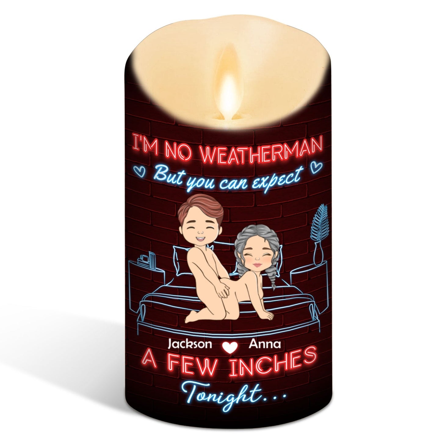I Am No Weatherman - Personalized Custom LED Candle
