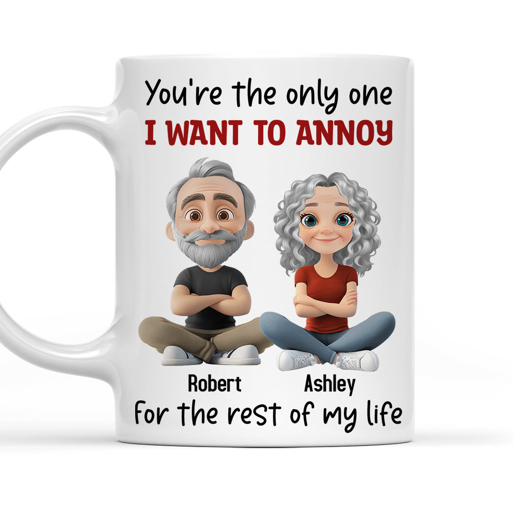 Annoy For The Rest Of My Life - Personalized Custom Coffee Mug