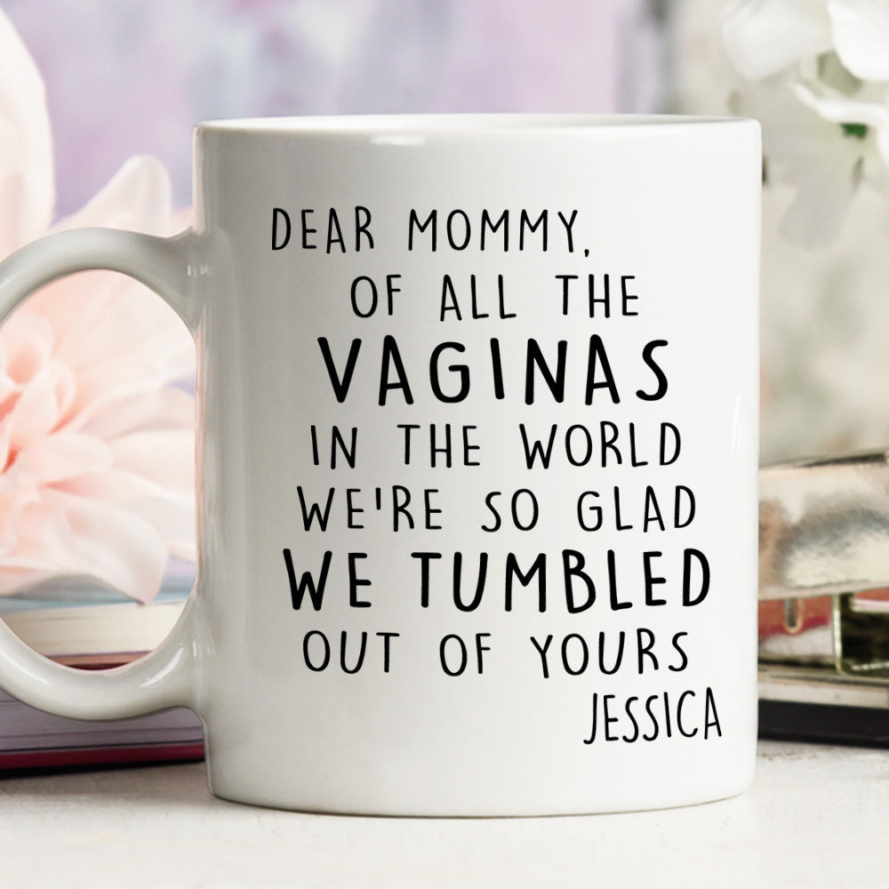 We Are So Glad We Tumbled Out Of Yours - Personalized Custom Coffee Mug