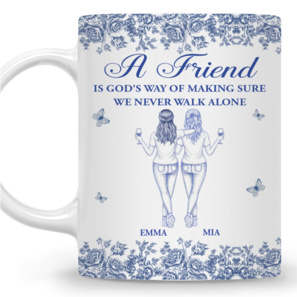 God Is Way of Never Walking Alone Bestie - Personalized Custom Coffee Mug