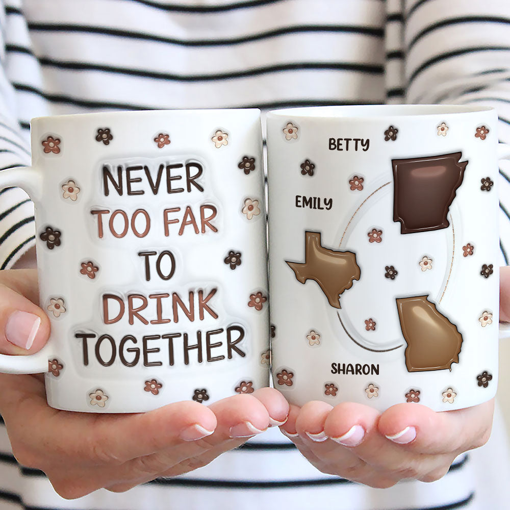 Never Too Far To Have Coffee Together - Personalized Custom 3D Inflated Effect Mug