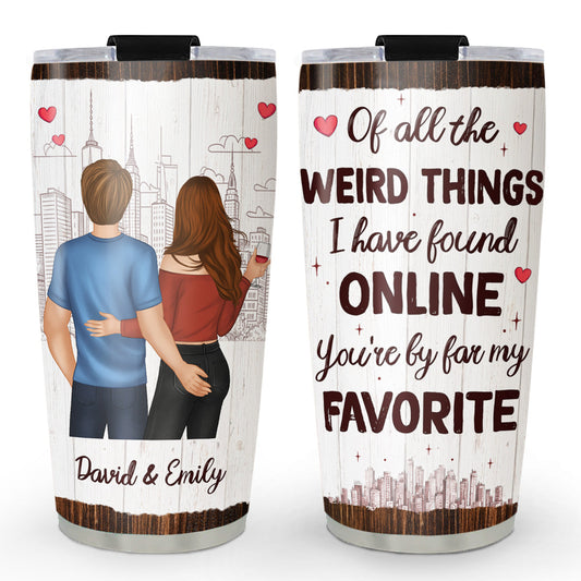 You Are My Favorite - Personalized Custom Tumbler