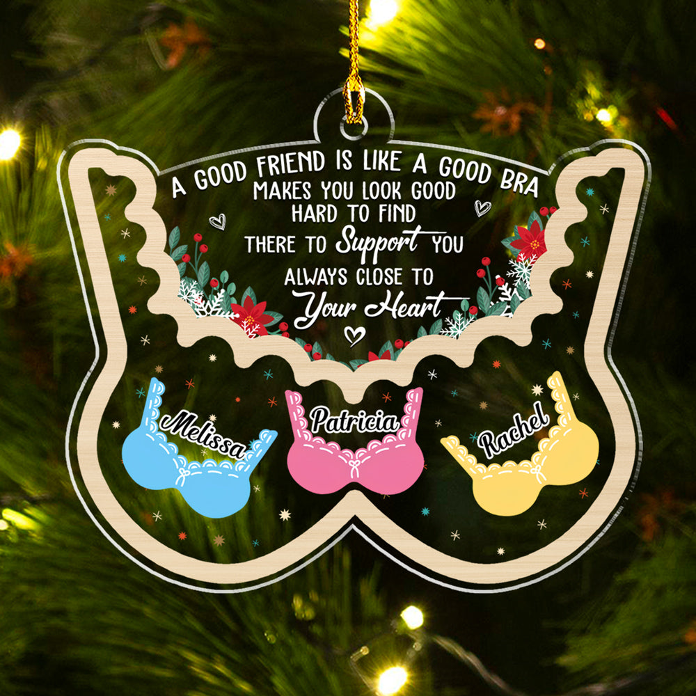 Friend Is Like A Good Bra - Personalized Custom Acrylic Ornament