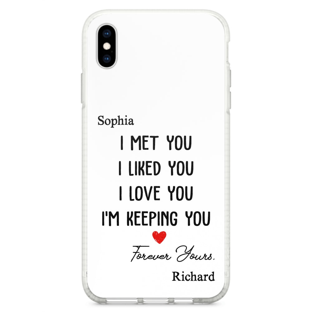 I Met You I Liked You - Personalized Custom Phone Case