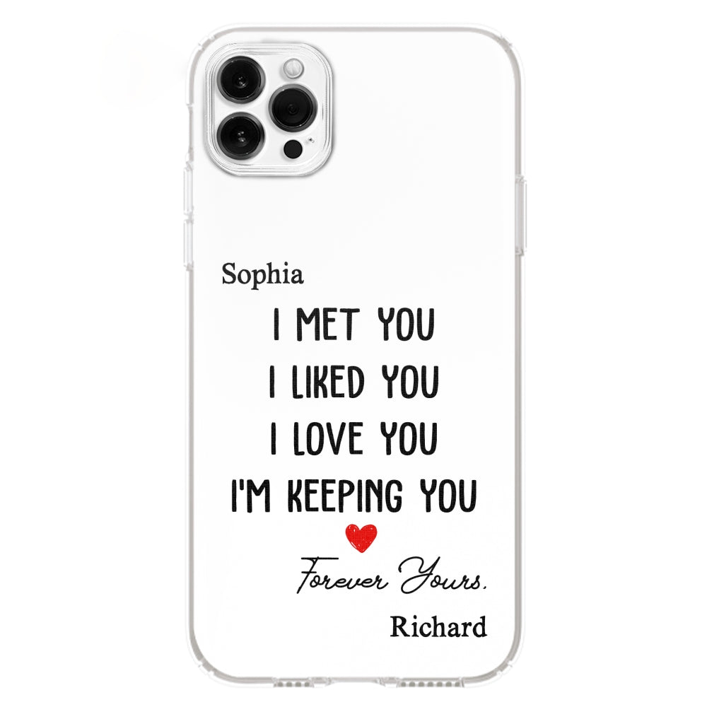I Met You I Liked You - Personalized Custom Phone Case