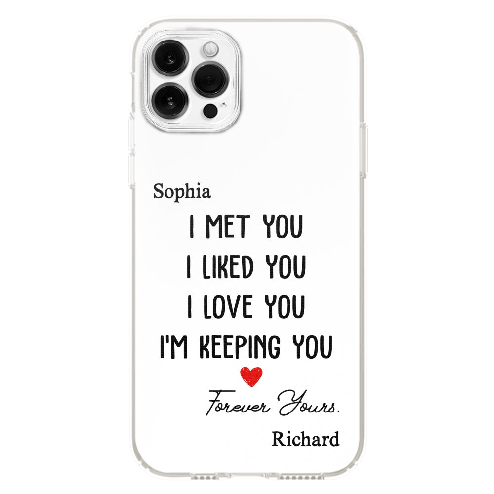 I Met You I Liked You - Personalized Custom Phone Case