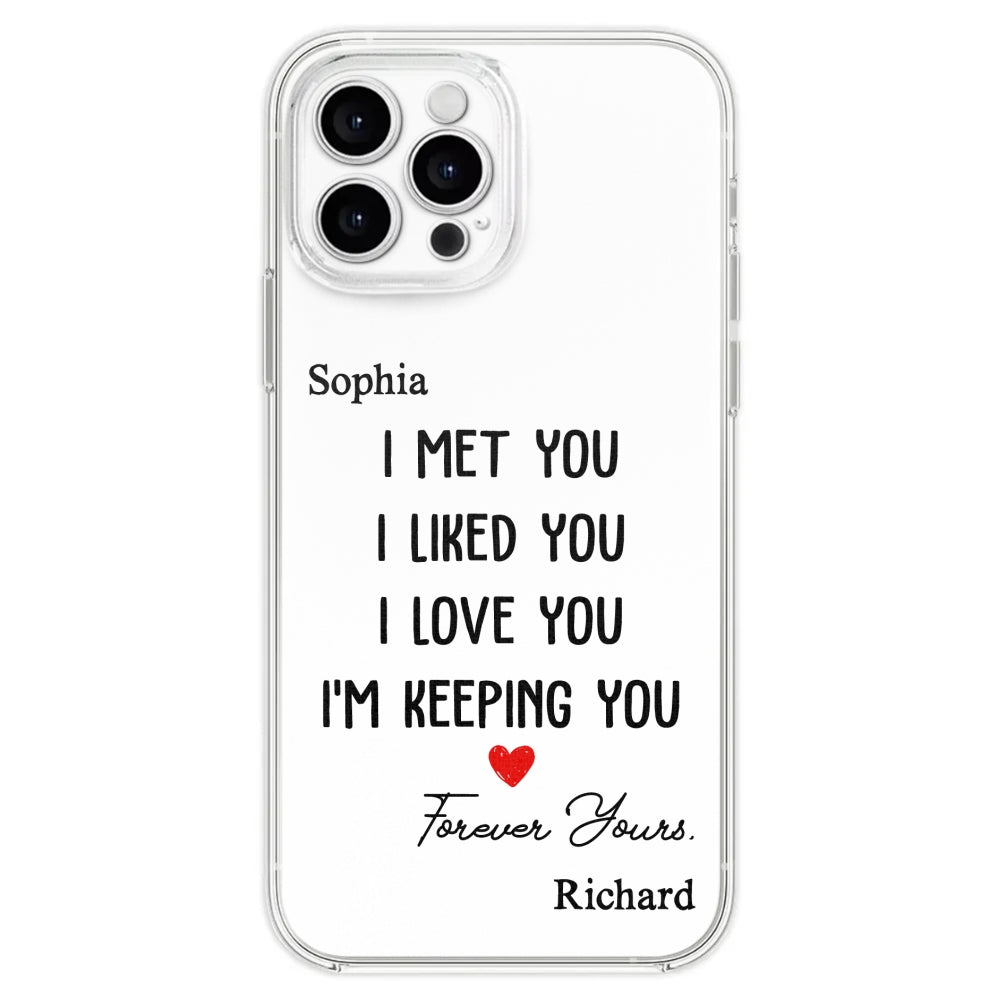 I Met You I Liked You - Personalized Custom Phone Case