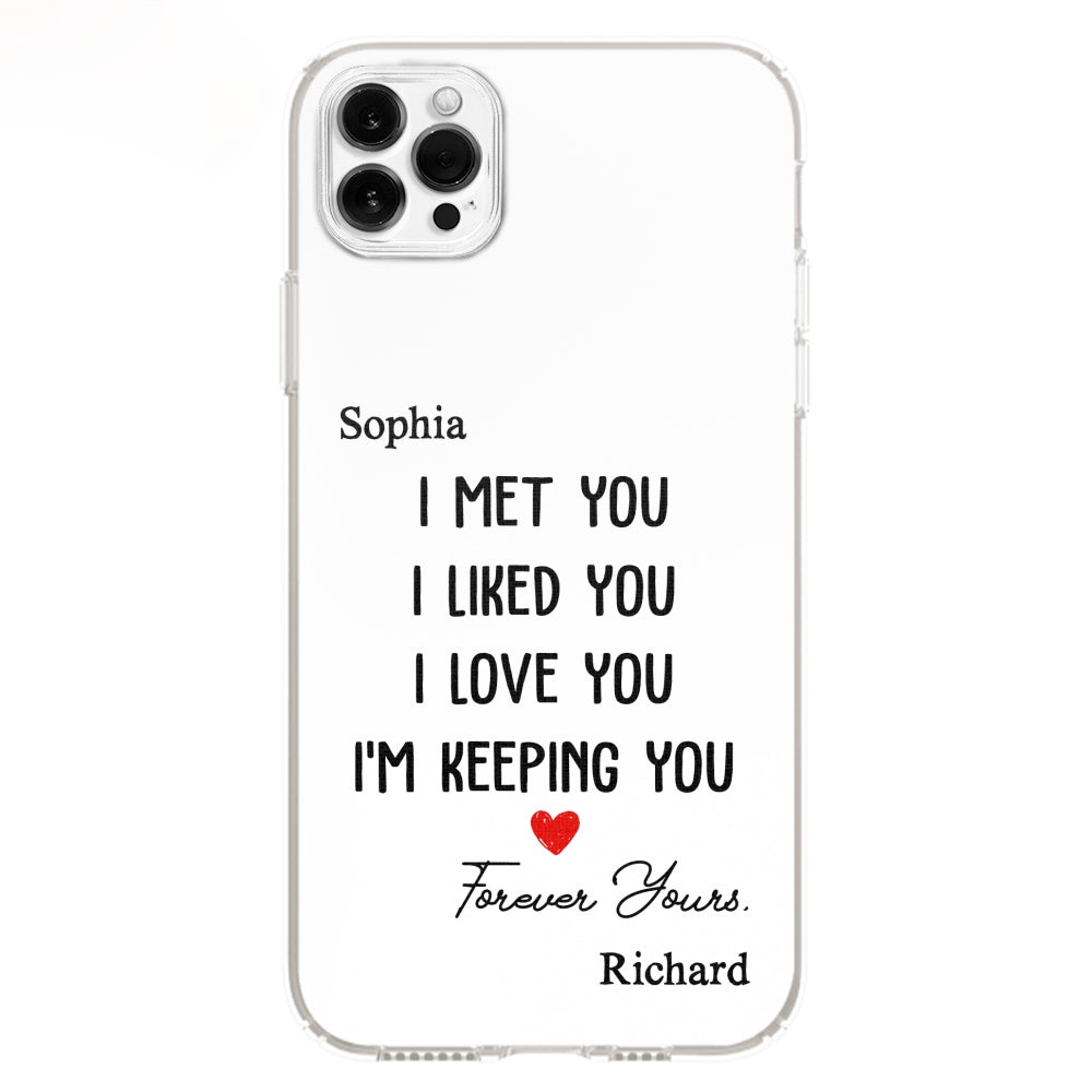 I Met You I Liked You - Personalized Custom Phone Case
