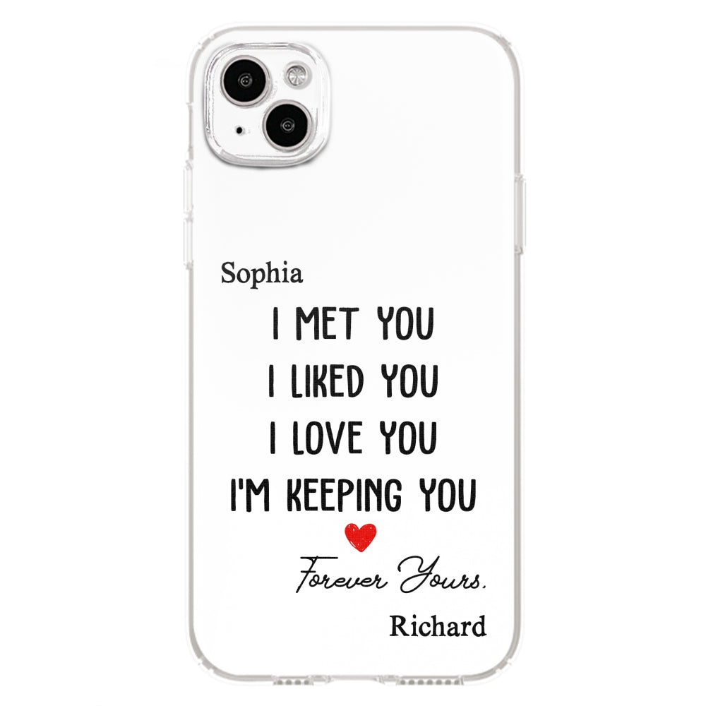 I Met You I Liked You - Personalized Custom Phone Case