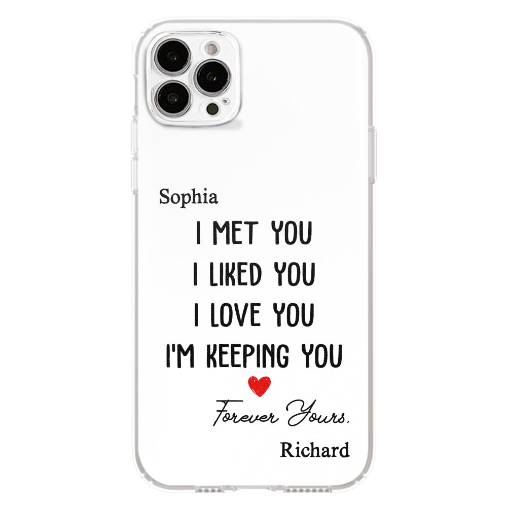 I Met You I Liked You - Personalized Custom Phone Case