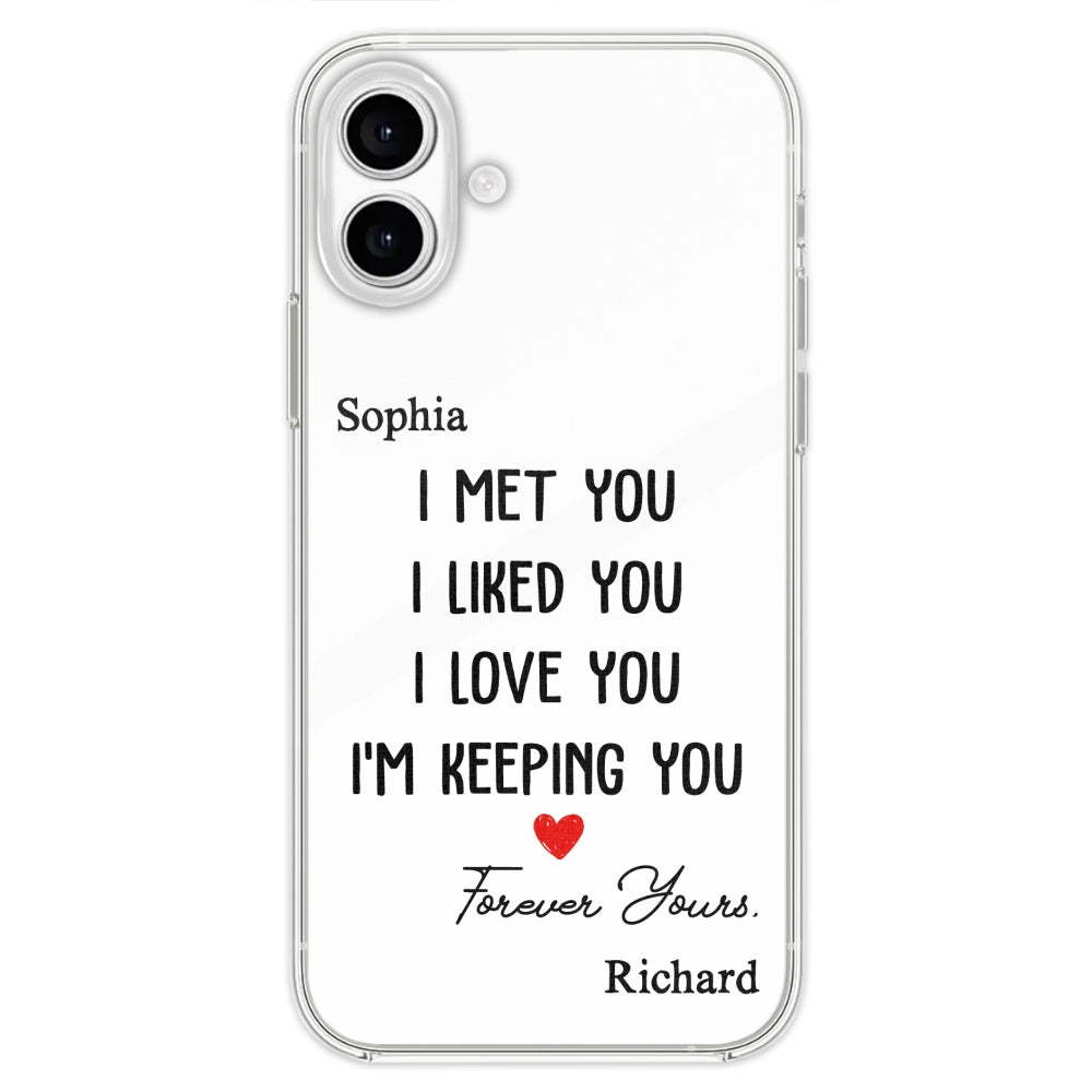 I Met You I Liked You - Personalized Custom Phone Case
