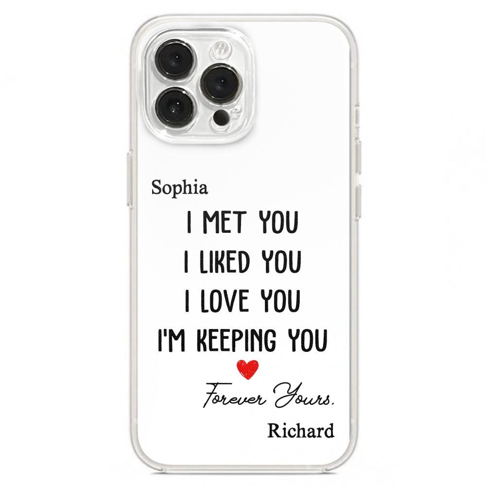 I Met You I Liked You - Personalized Custom Phone Case
