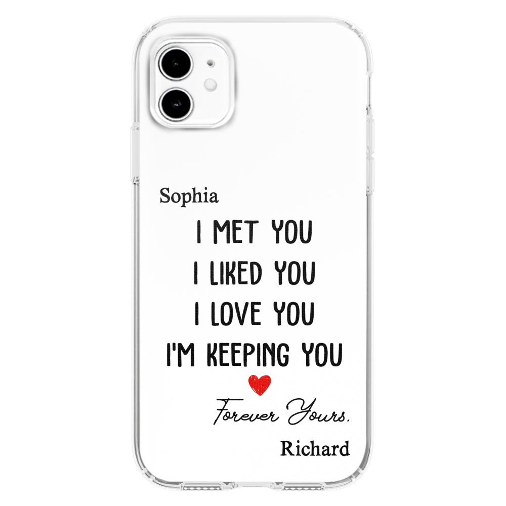I Met You I Liked You - Personalized Custom Phone Case