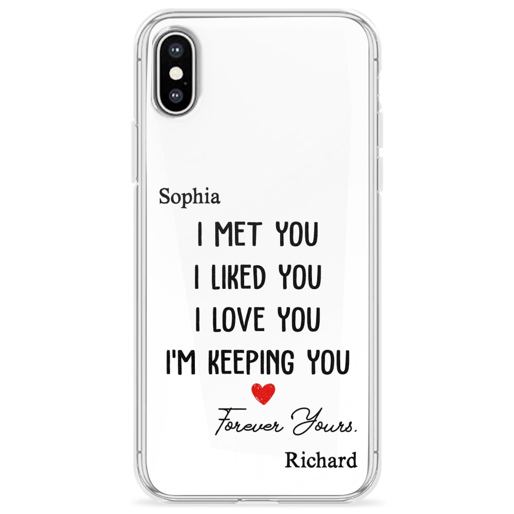 I Met You I Liked You - Personalized Custom Phone Case