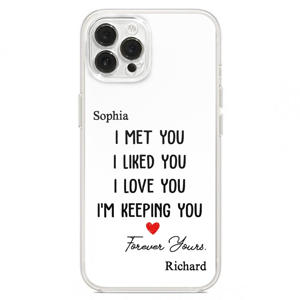 I Met You I Liked You - Personalized Custom Phone Case