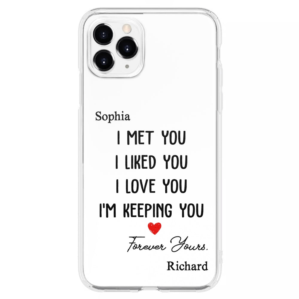I Met You I Liked You - Personalized Custom Phone Case