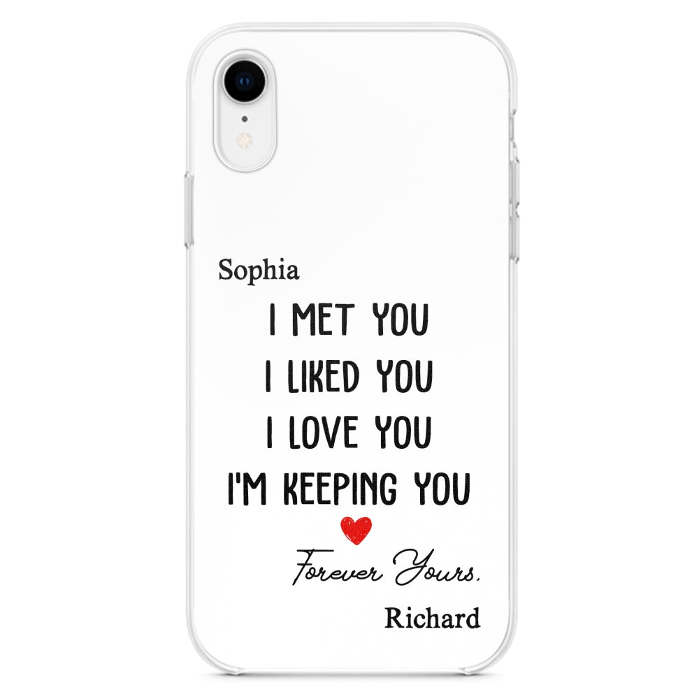 I Met You I Liked You - Personalized Custom Phone Case