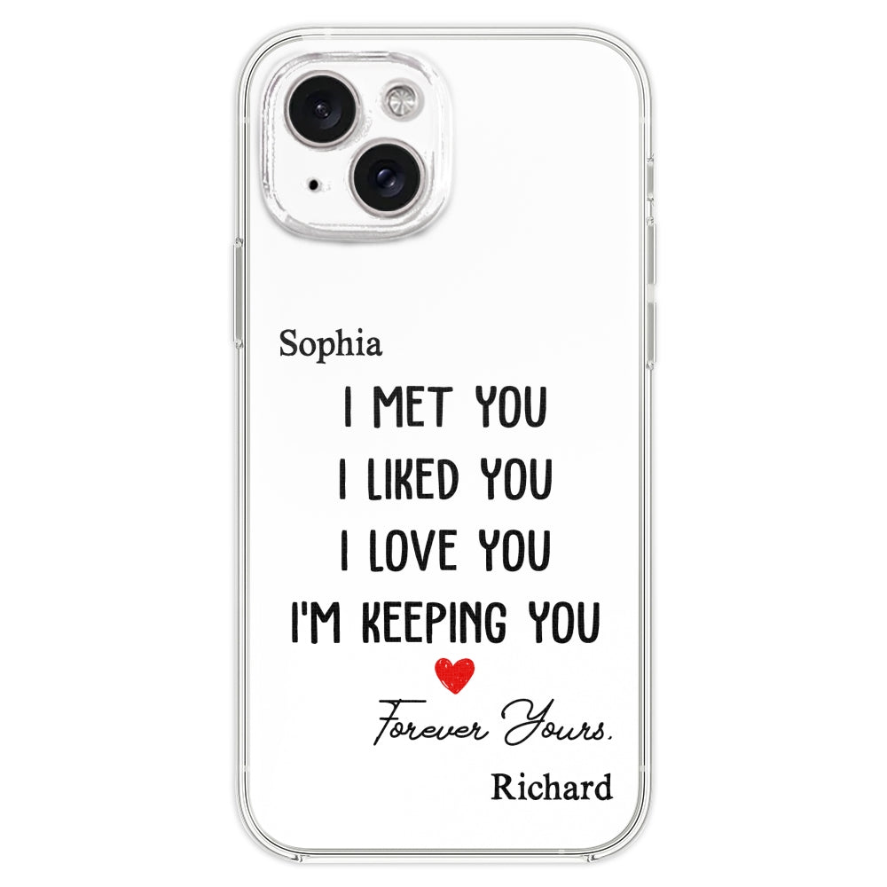 I Met You I Liked You - Personalized Custom Phone Case