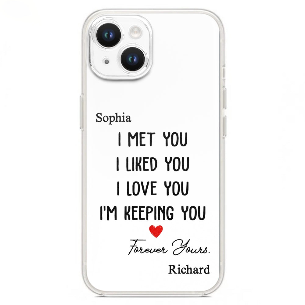 I Met You I Liked You - Personalized Custom Phone Case