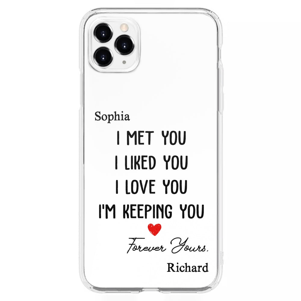 I Met You I Liked You - Personalized Custom Phone Case