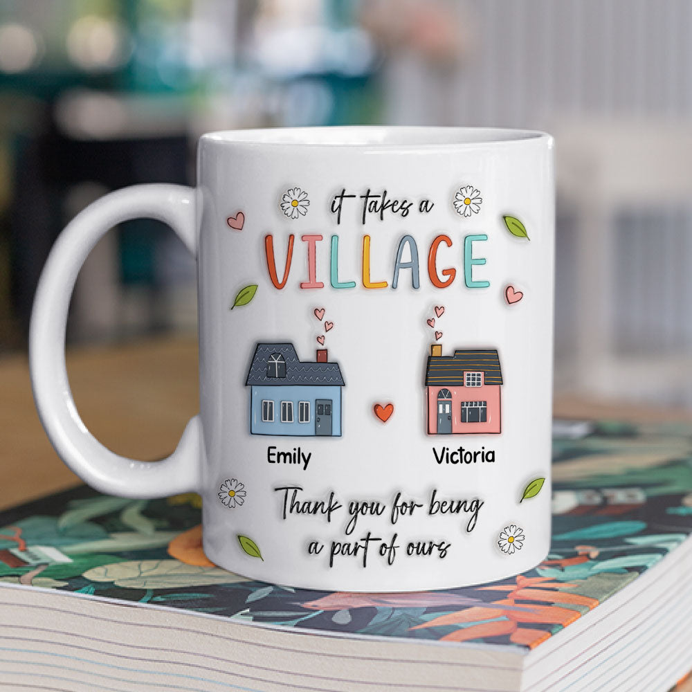 It Takes A Village - Personalized Custom 3D Inflated Effect Mug