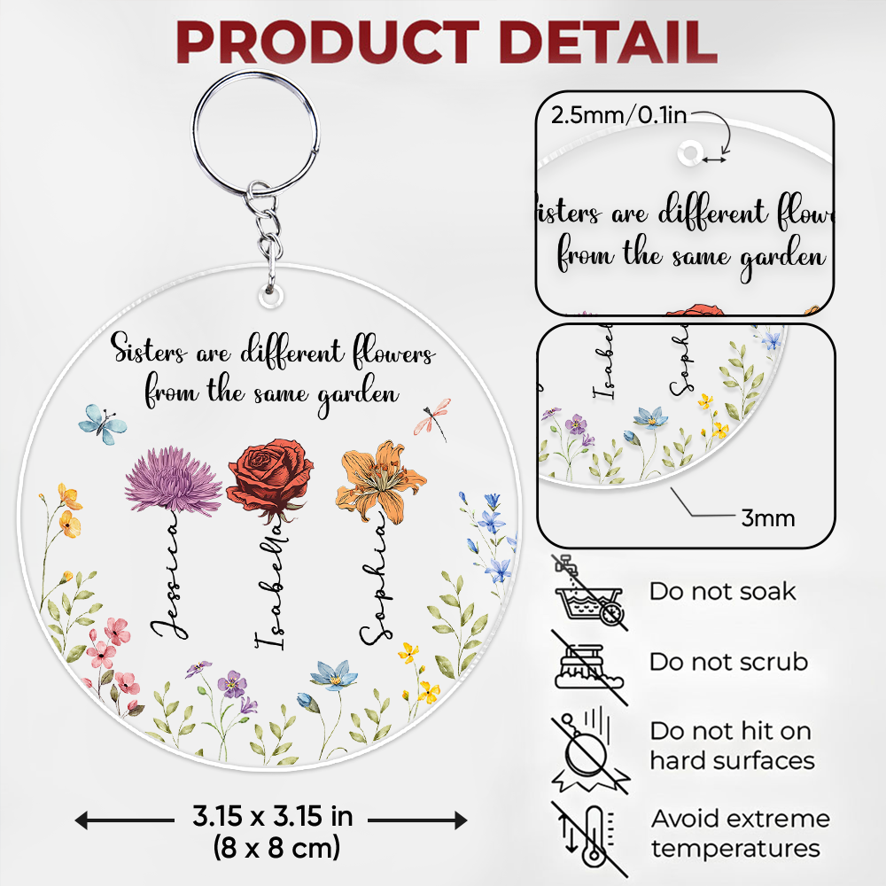 Sisters Are Different Flowers From The Same Garden - Personalized Custom Acrylic Keychain
