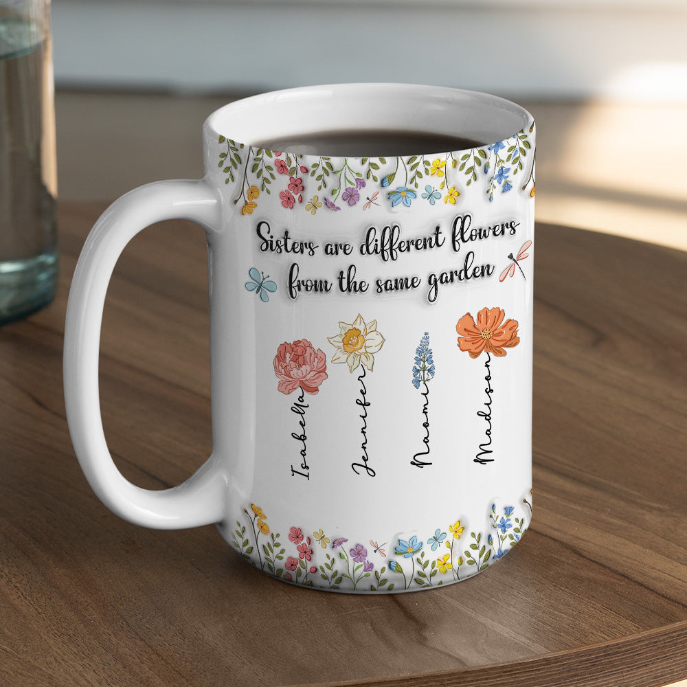 Different Flowers From The Same Garden - Personalized Custom 3D Inflated Effect Mug