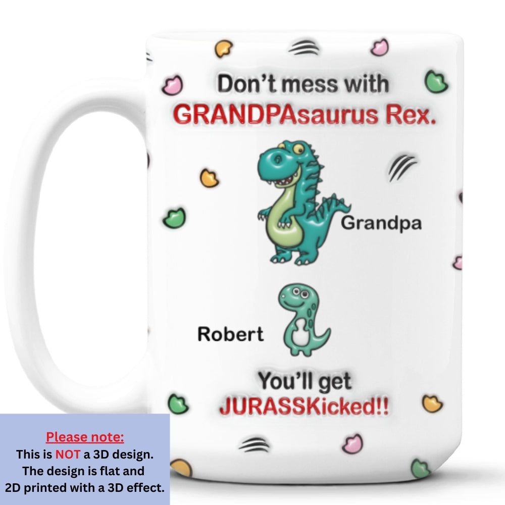 Watch Out For Grandpasaurus Rex - Personalized Custom 3D Inflated Effect Mug