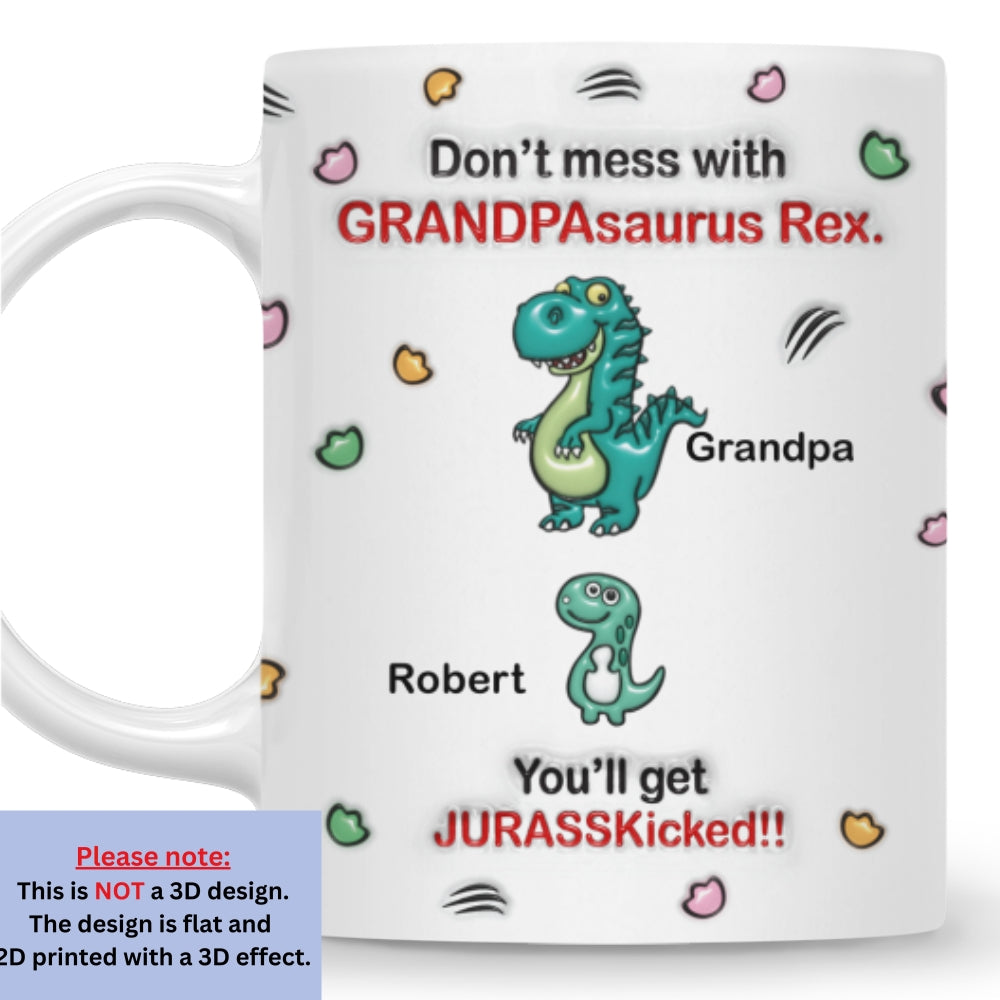 Watch Out For Grandpasaurus Rex - Personalized Custom 3D Inflated Effect Mug