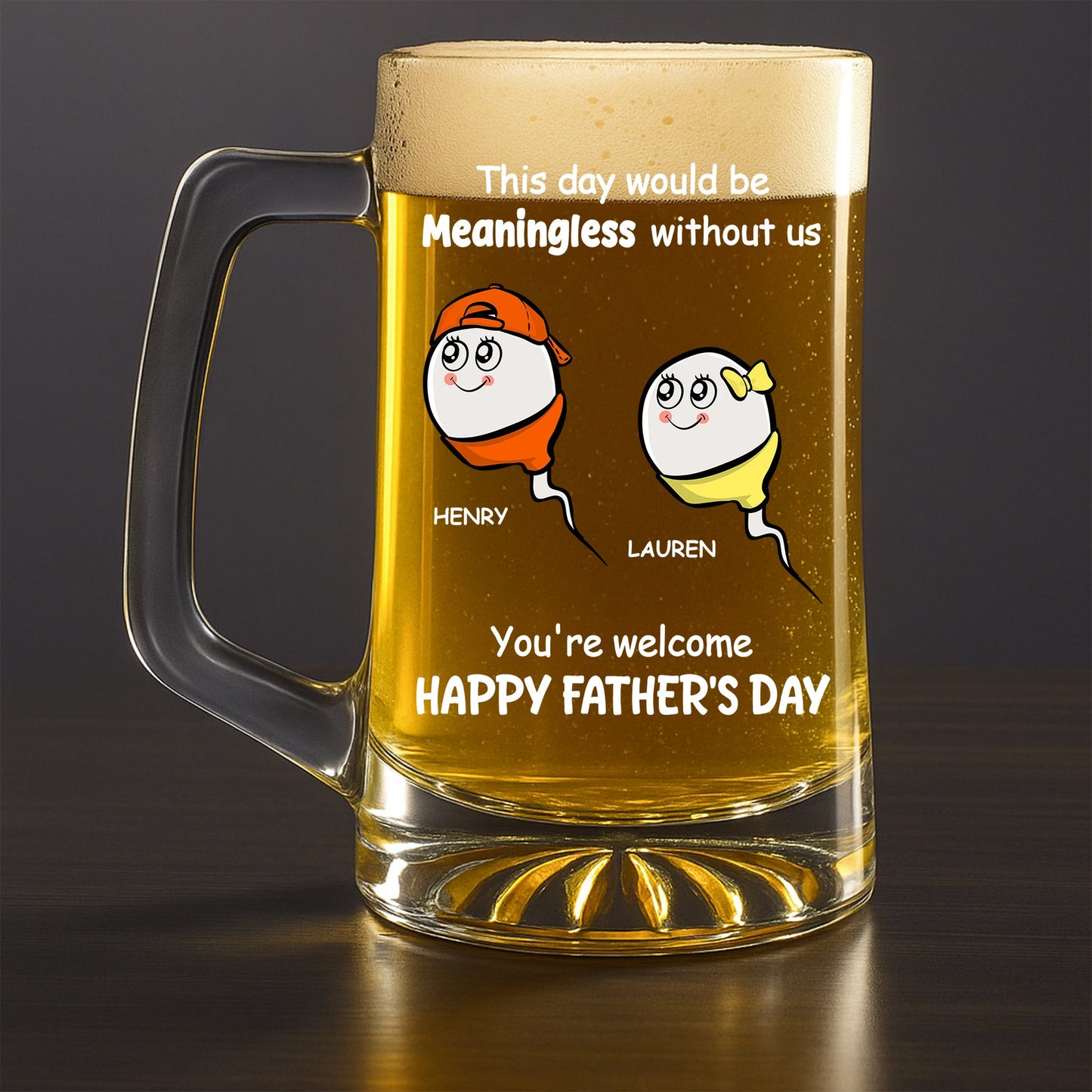 We Would Not Be Here Without You - Personalized Custom Beer Glass With Handle