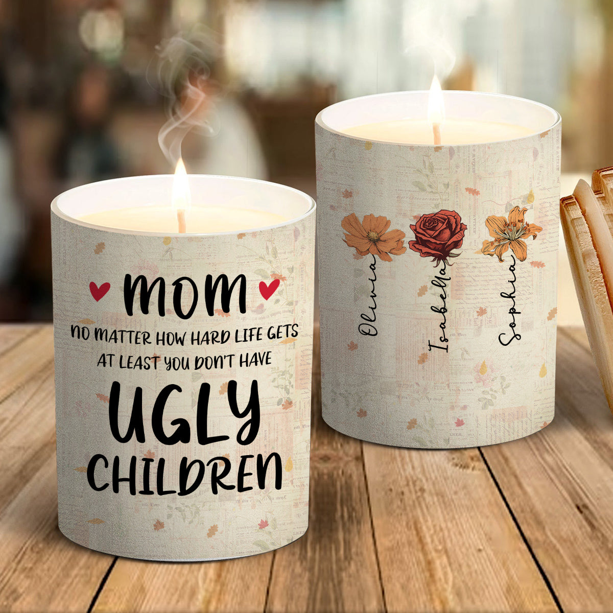At Least You Do Not Have Ugly Children - Personalized Custom Candle