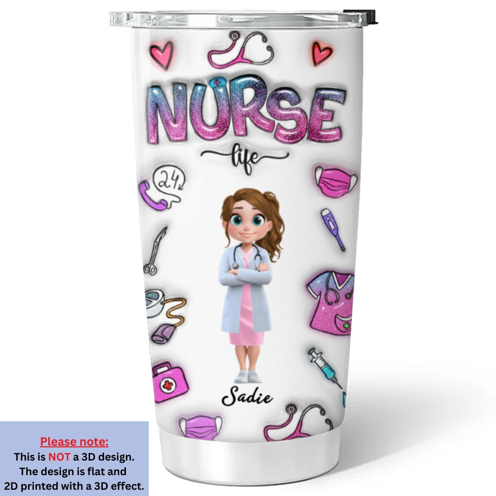 Nurse Life - Personalized Custom 3D Inflated Effect Tumbler