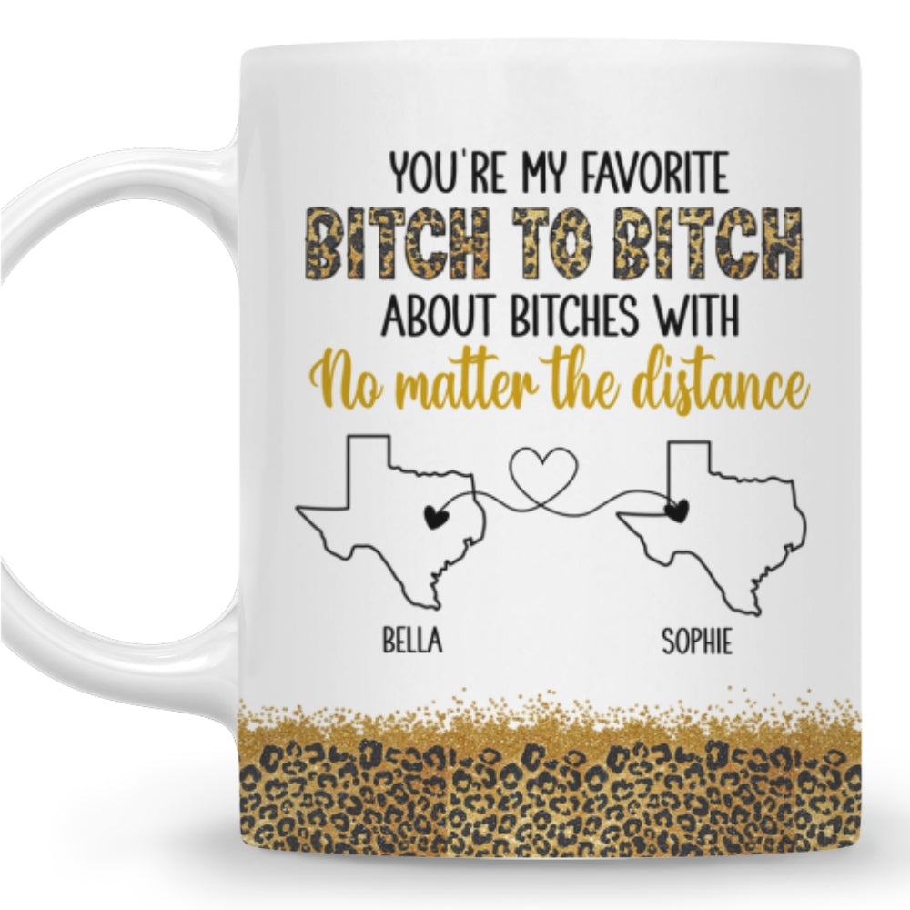 You Are My Favorite Bitch - Personalized Custom Coffee Mug