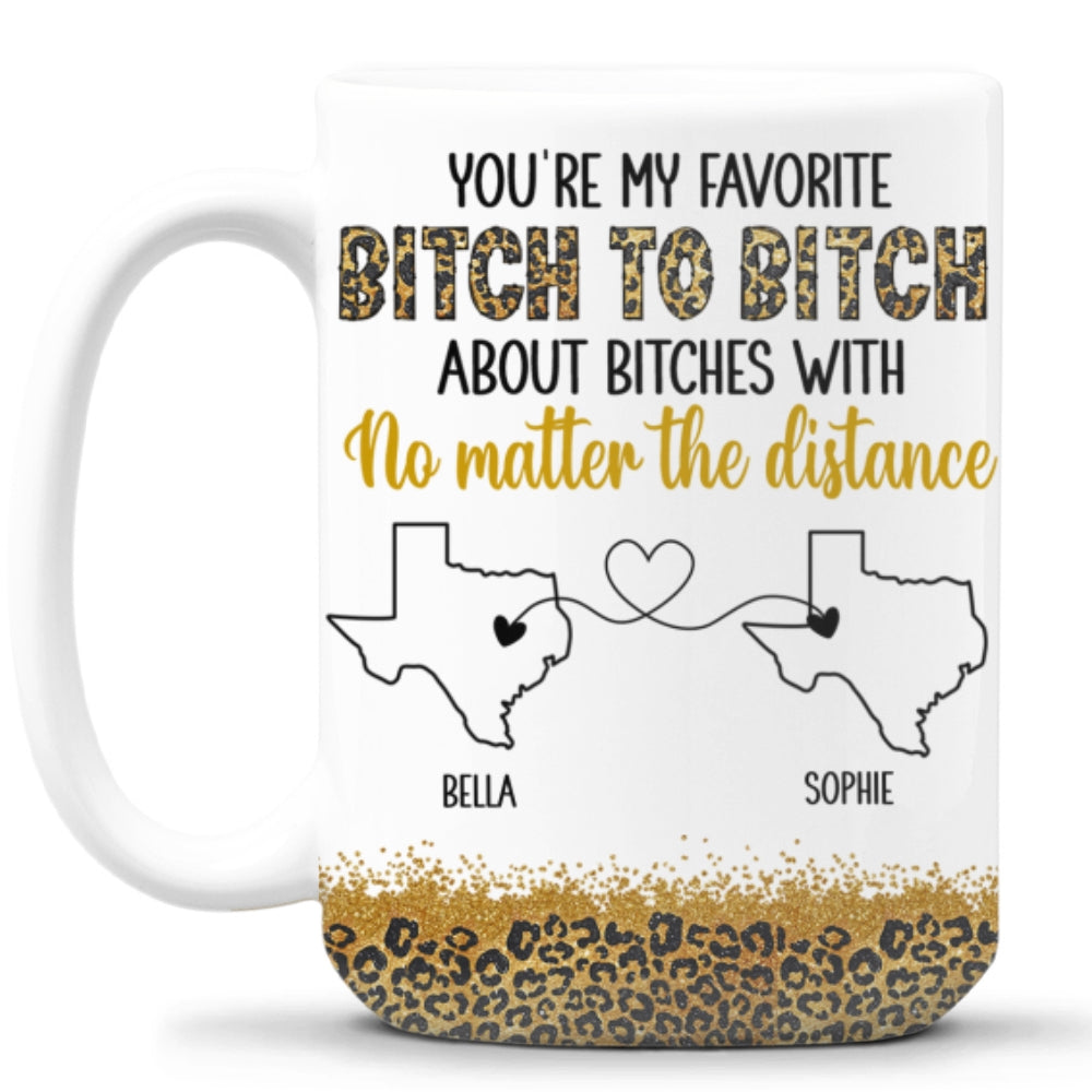 You Are My Favorite Bitch - Personalized Custom Coffee Mug