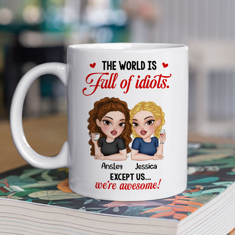 The World Is A Mess But We Slay - Personalized Custom Coffee Mug