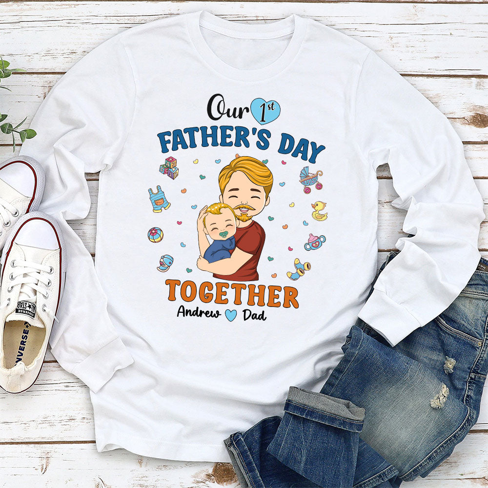 1st Fathers Day Together - Personalized Custom Shirt