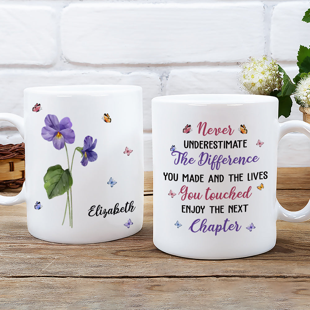Never Underestimate The Difference You Made - Personalized Custom Mug