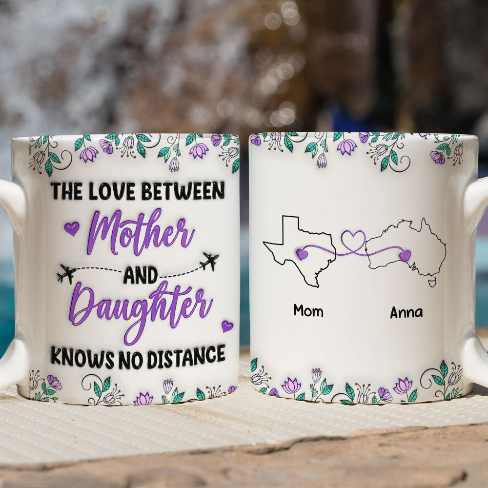 Mother And Daughter Know No Distance - Personalized Custom 3D Inflated Effect Mug