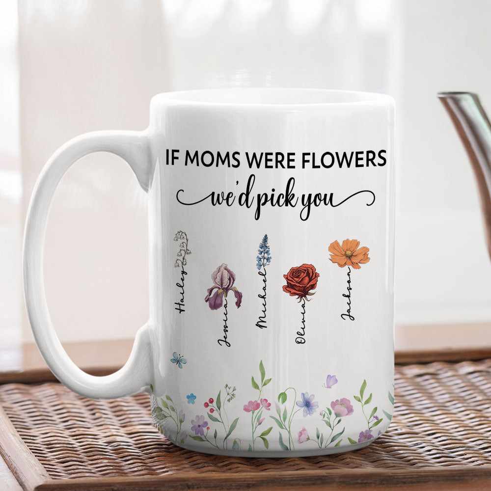 Mom Is A Flower - Personalized Custom Coffee Mug