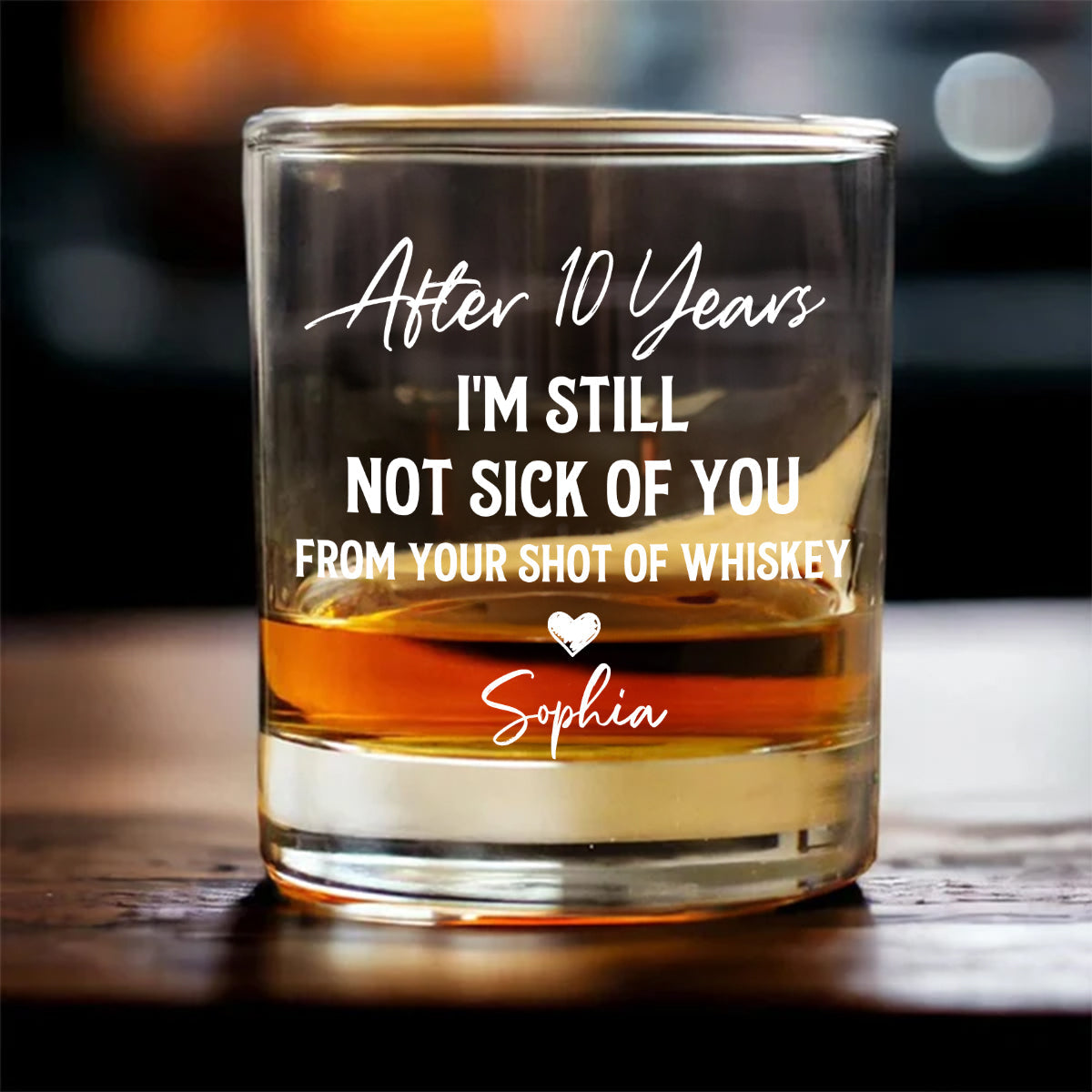 Love You Still - Personalized Custom Whiskey Glass