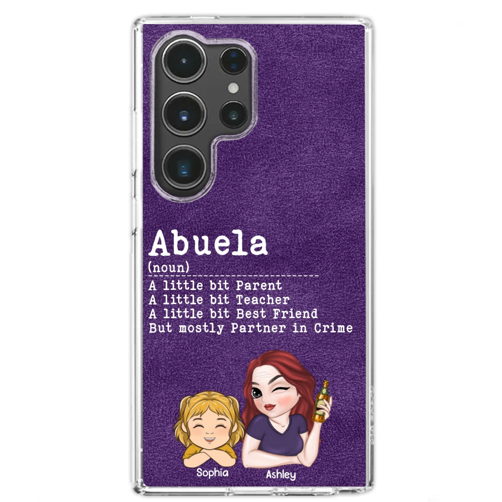 Grandma A Little Bit Parent, Teacher, Best Friend, Partner In Crime - Personalized Custom Phone Case