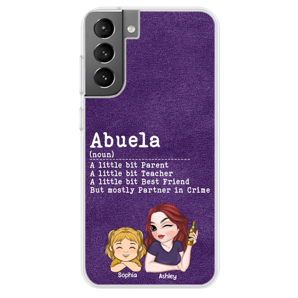 Grandma A Little Bit Parent, Teacher, Best Friend, Partner In Crime - Personalized Custom Phone Case