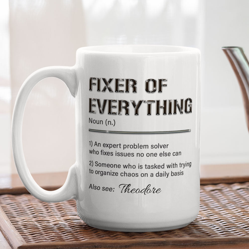 Fixer Of All Things - Personalized Custom Coffee Mug