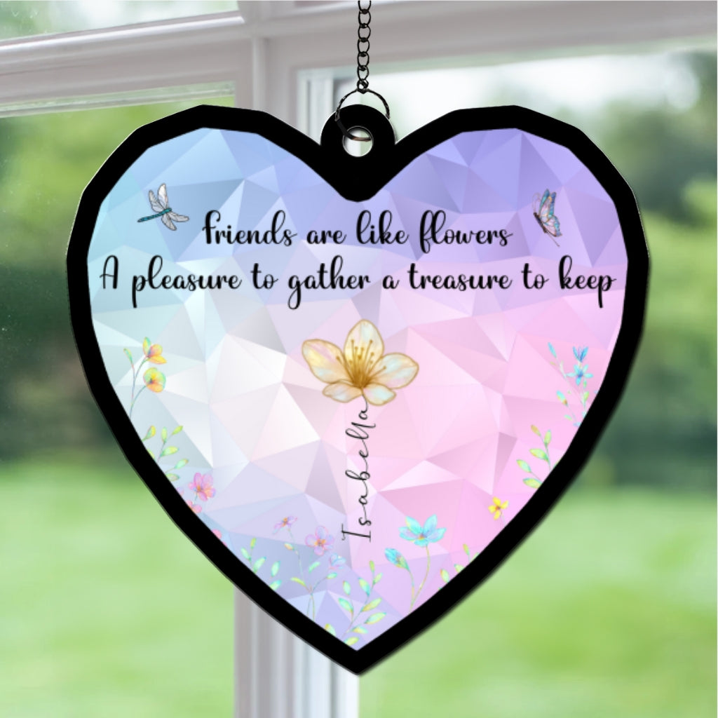 Good Friends Are Flowers That Never Fade - Personalized Custom Suncatcher