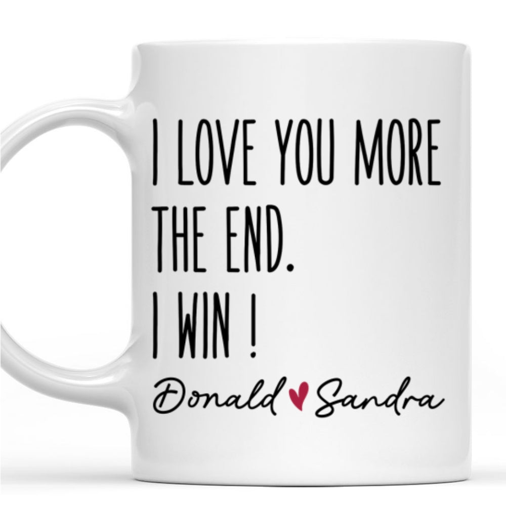 I Love You More - Personalized Custom Coffee Mug